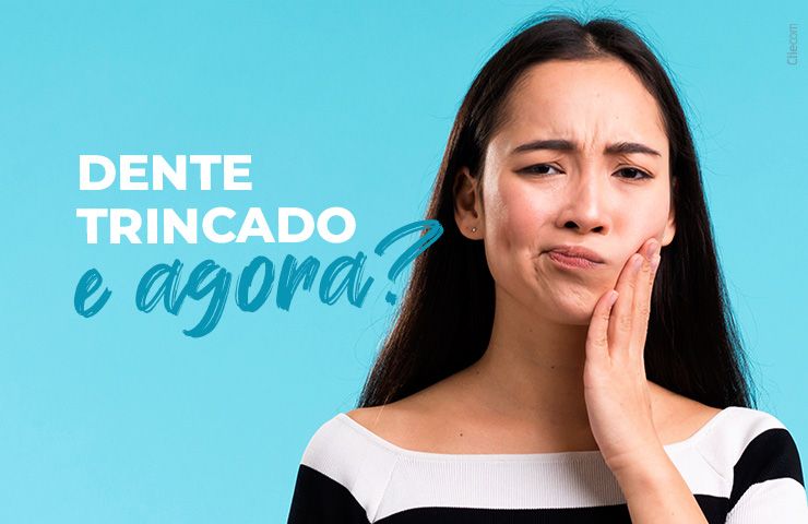 Dente trincado e agora? 