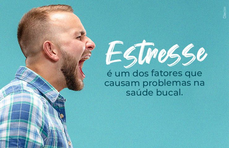 Estresse é um dos fatores que causam problemas na saúde bucal.