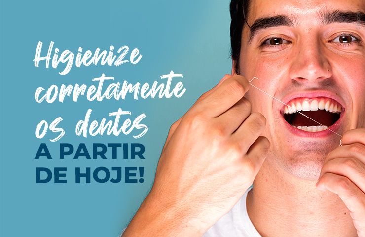 HIGIENIZE CORRETAMENTE OS DENTES A PARTIR DE HOJE!