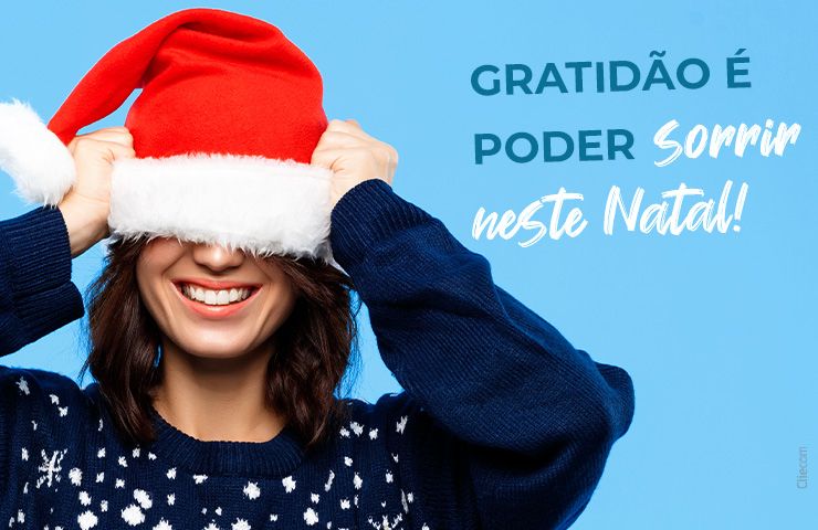 Gratidão é poder sorrir neste Natal!