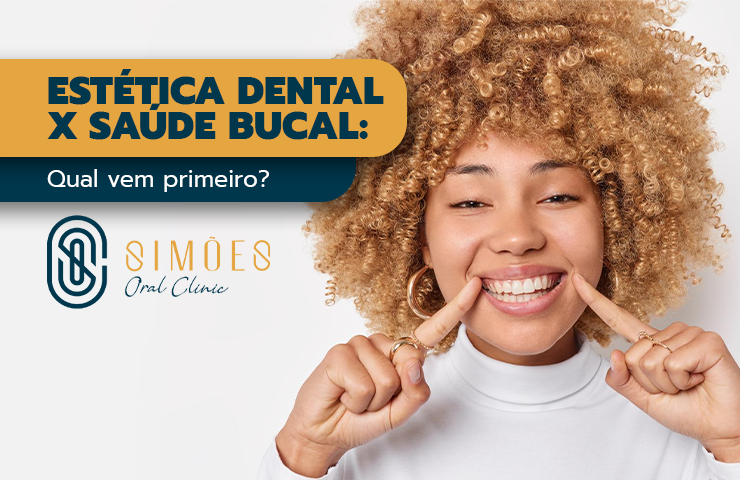 Estética dental x Saúde bucal: Qual vem primeiro?